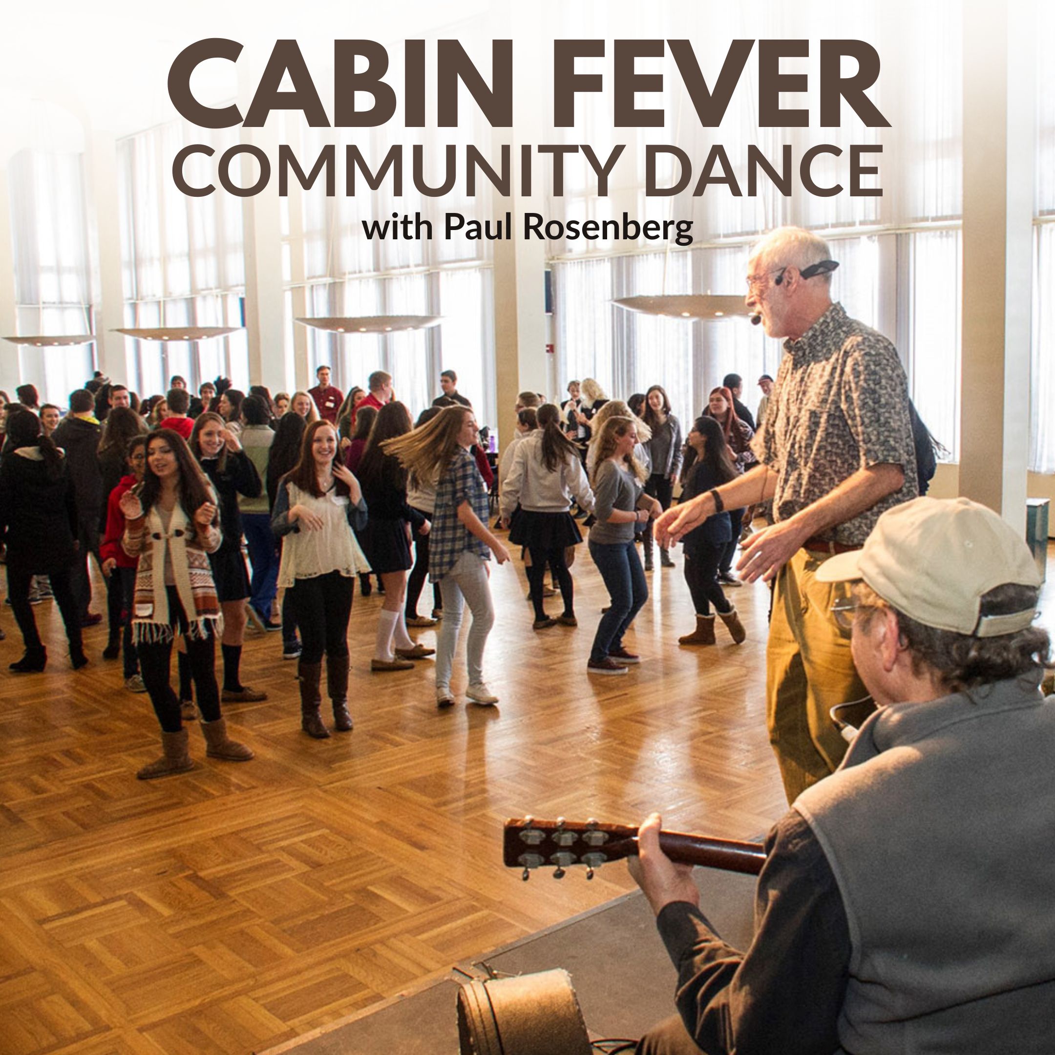 Cabin Fever Community Dance titles over photo of students dancing in a group with a guitarist and man with a microphone in the foreground