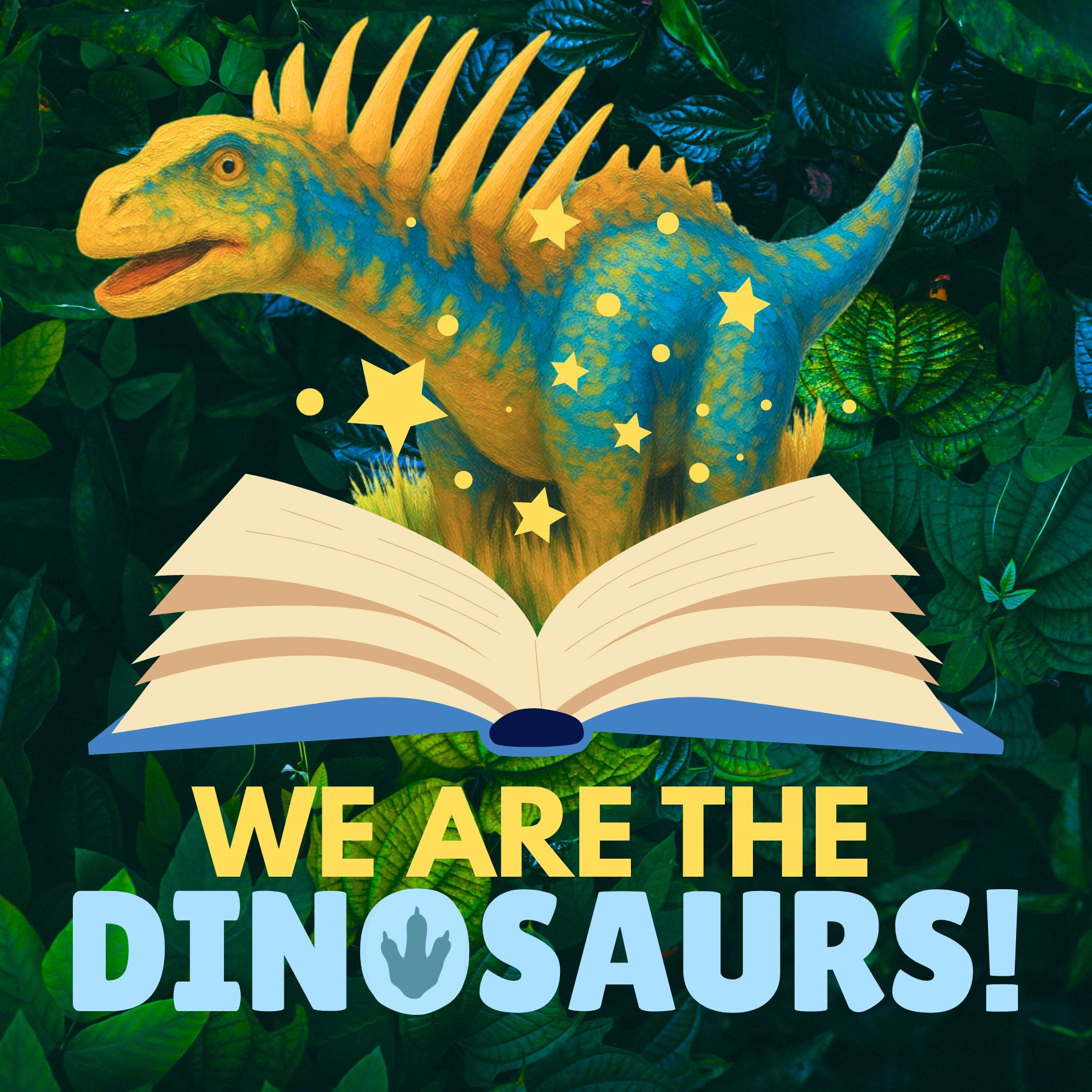 We are the dinosaurs title text under a carton graphic of a small blue dinosaur with tall yellow spikes standing behind an open book with stars coming off of the pages