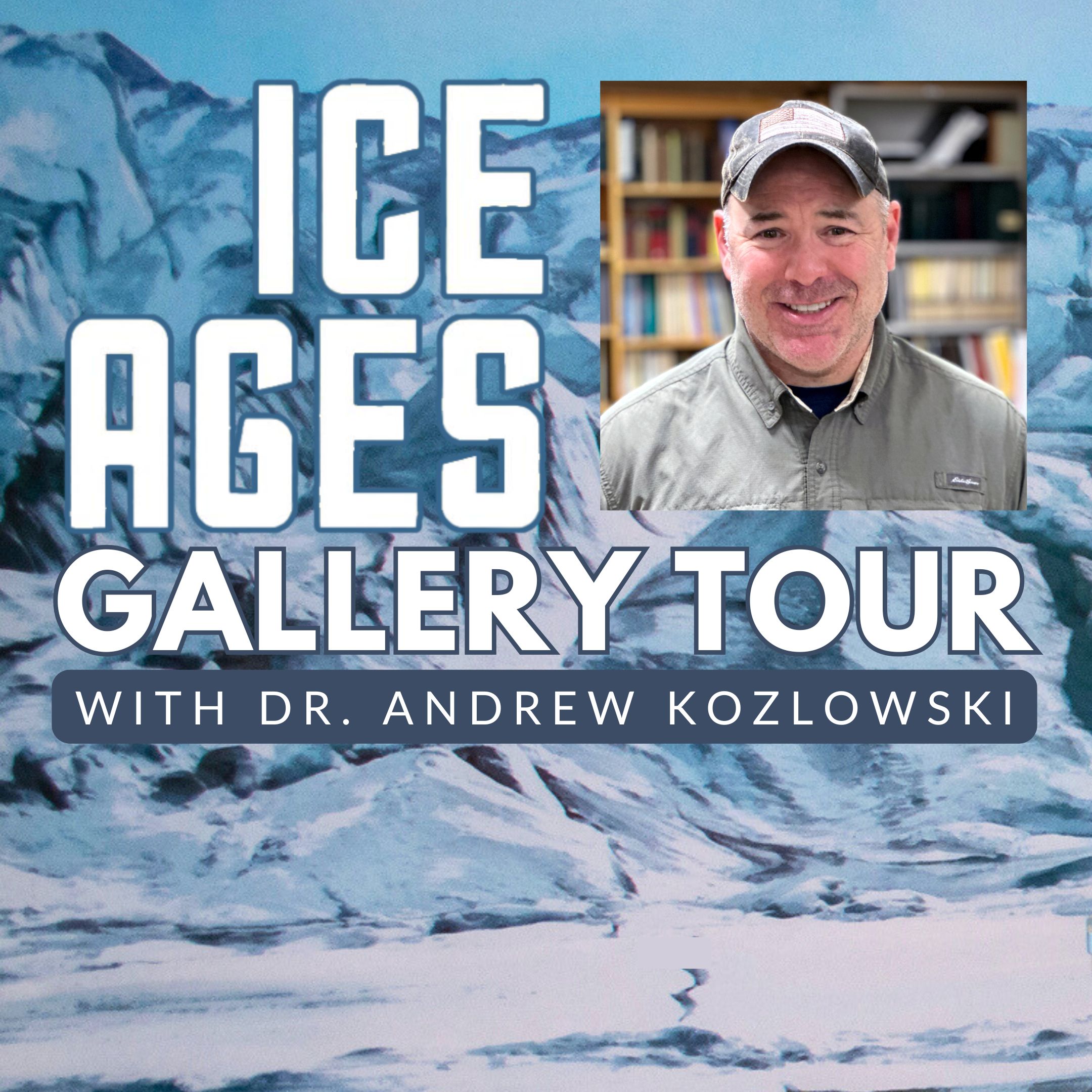 Ice Ages title graphic and photo of Dr. Andrew Kozlowski
