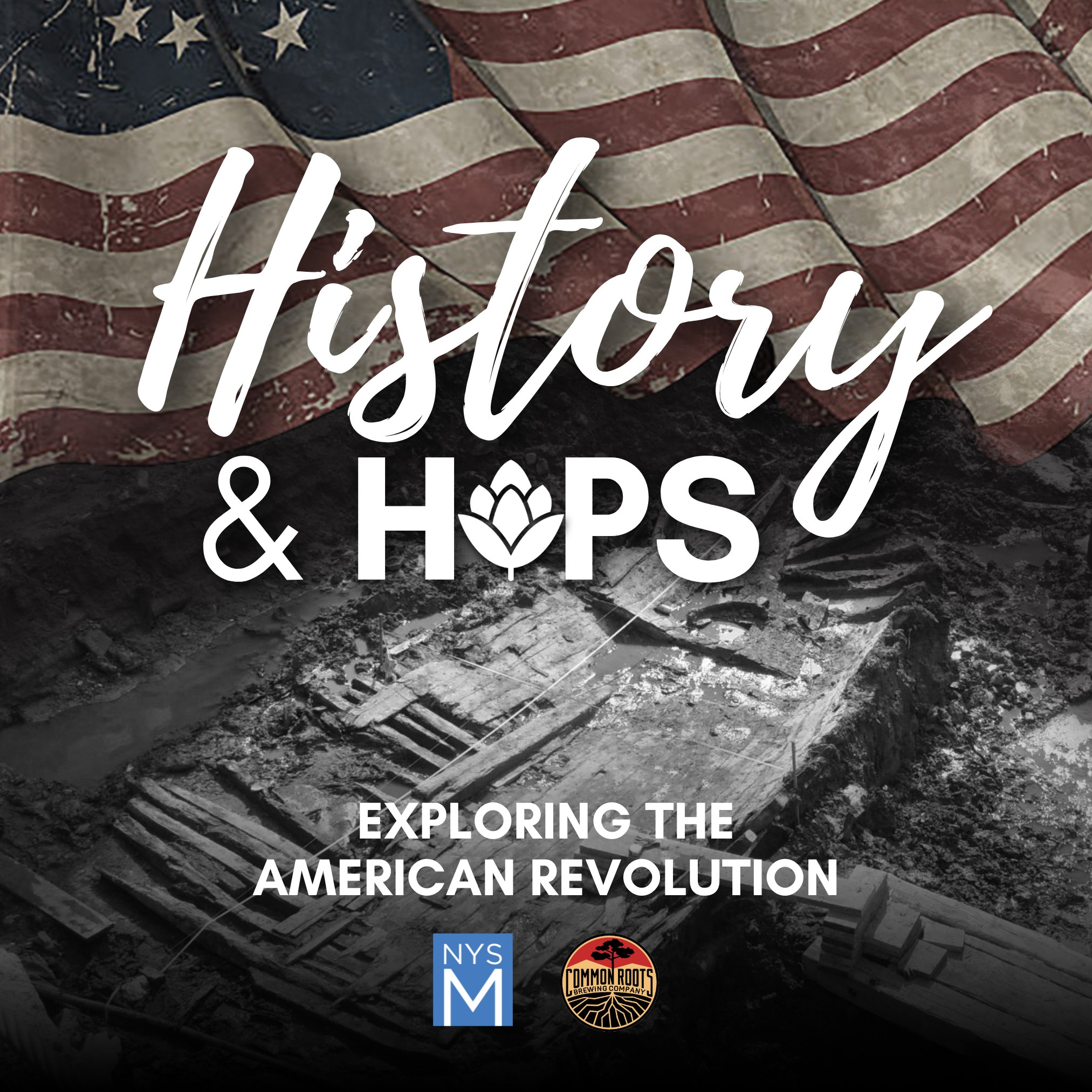 History & Hops title graphic over an image of the World Trade Center ship excavation and a Revolutionary War flag