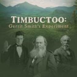 Exhibit Feature: Timbuctoo: Gerrit Smith’s Experiment