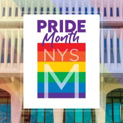 Pride Month + NYSM Logo over the facade of the Cultural Education Center Building