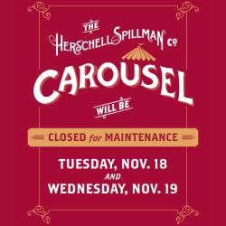 Herschell Spillman Carousel Will Be Closed for Maintenance 