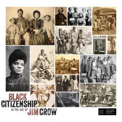 Black Citizenship in the Age of Jim Crow