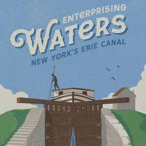 "Enterprising Waters: New York's Erie Canal" A Panel Exhibition Opportunity
