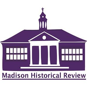 Madison Historical Review Call for Papers Spring 2023