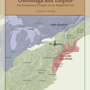New Publication: Onondaga and Empire; An Iroquoian People in an Imperial Era