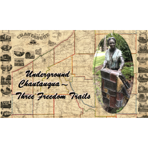 "Underground Chautauqua: Three Freedom Trails" Film and Map