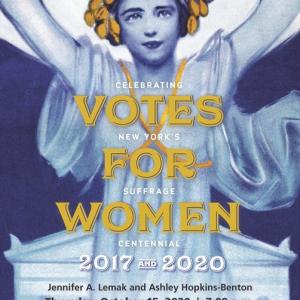 Votes for Women: Celebrating New York's Suffrage Centennial 2017 & 2020