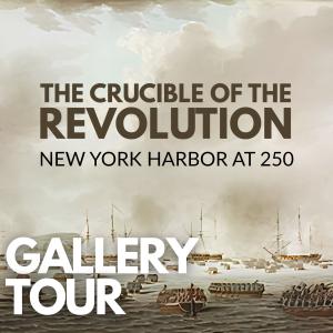 The Crucible of the Revolution: New York Harbor at 250
