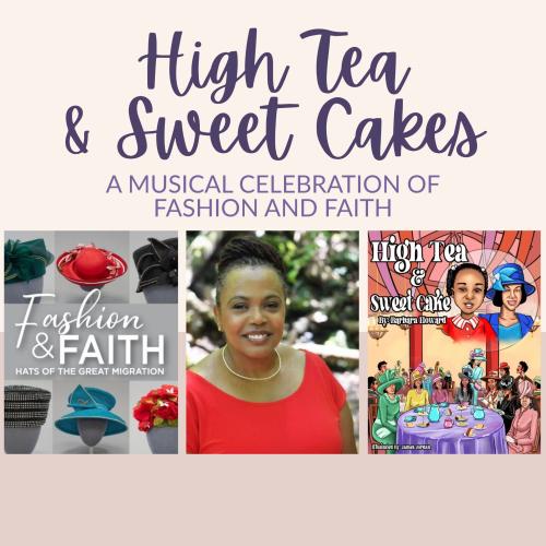 Title text over three images (1) Fashion & Faith exhibition graphic (2) photo portrait of Barbara N Howard (3) cover artwork for High Tea & Sweet Cakes