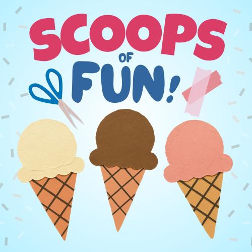 Scoops of Fun title text over crafty images of three ice cream cones, a pair of scissors and colorful tape