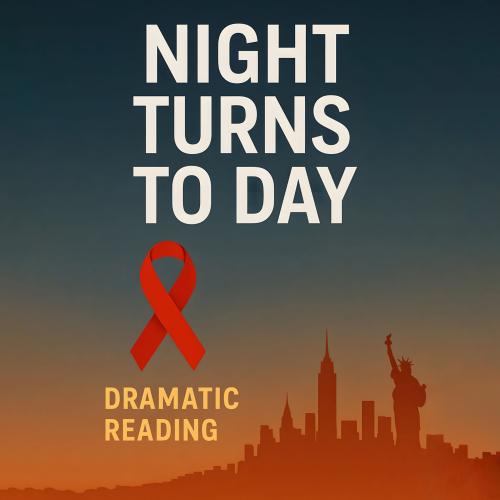 Night Turns To Day, Dramatic Reading over dark blue/orange background, with a red ribbon icon and a silhouette of NYC/Statue of Liberty at the bottom