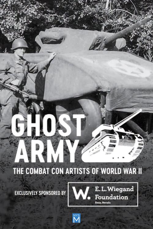 Ghost Army the Combat Con Artists of World War II title text over a black and white photograph of a soldier standing next to a decoy WWII tank 