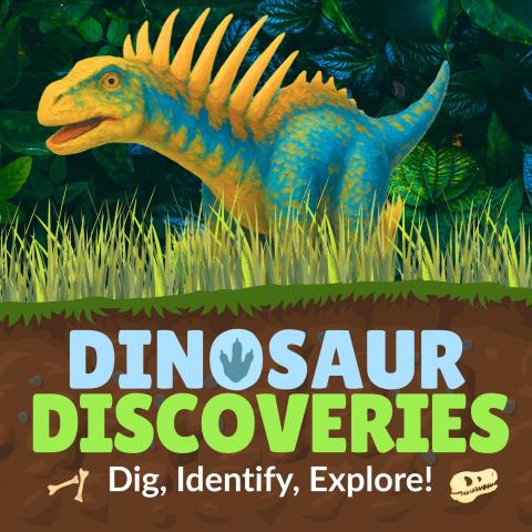 Dinosaur Discoveries, Dig, Identify, Explore title text over image of a blue dinosaur with tall yellow spikes standing over dirt with buried fossils